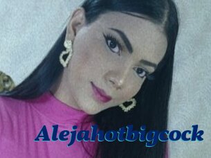 Alejahotbigcock