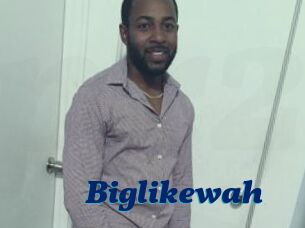 Biglikewah