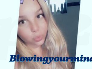 Blowingyourmind