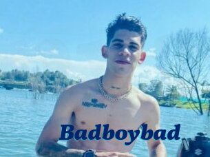 Badboybad