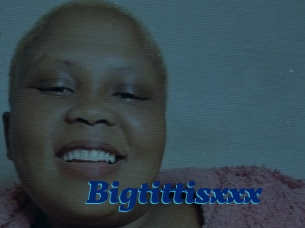 Bigtittisxxx