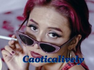 Caoticalively
