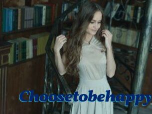 Choosetobehappy