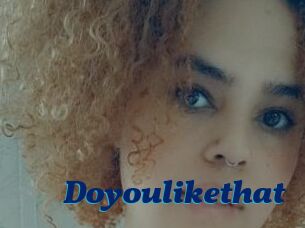 Doyoulikethat