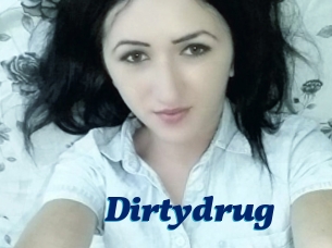 Dirtydrug