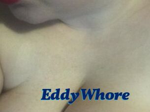 EddyWhore