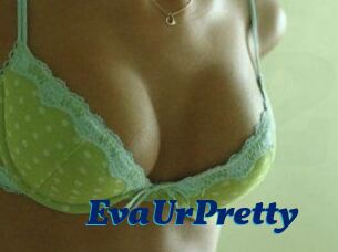 EvaUrPretty