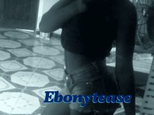 Ebonytease