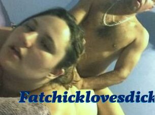 Fatchicklovesdick