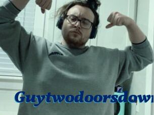 Guytwodoorsdown