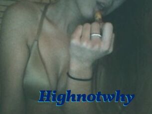 Highnotwhy