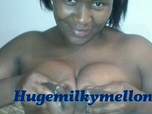 Hugemilkymellons