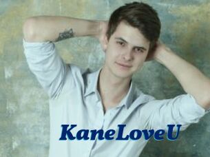 KaneLoveU