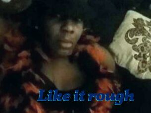 Like_it_rough