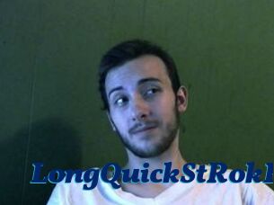 LongQuickStRokE