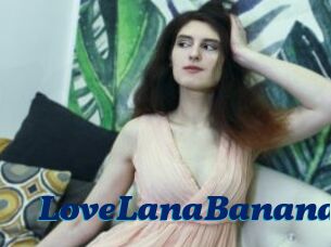 LoveLanaBanana