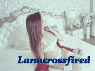 Lanacrossfired