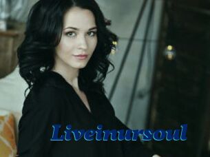 Liveinursoul