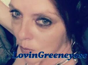 LovinGreeneyese