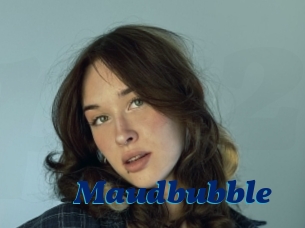Maudbubble