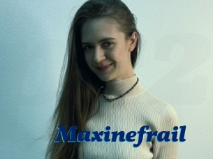 Maxinefrail