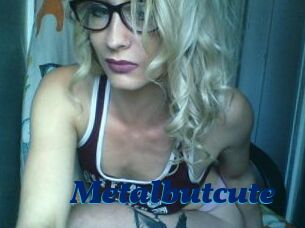Metalbutcute