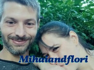 Mihaiandflori