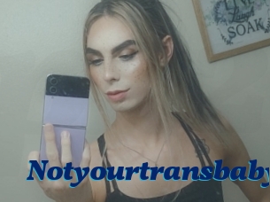 Notyourtransbaby