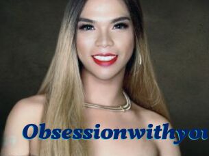 Obsessionwithyou
