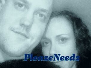 PleazeNeedz