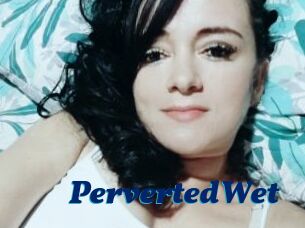 PervertedWet