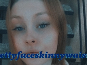 Prettyfaceskinnywaist