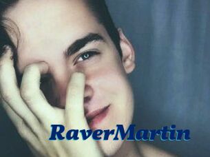 Raver_Martin