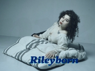 Rileyborn