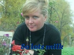 So_lots_milk