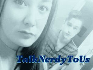 TalkNerdyToUs