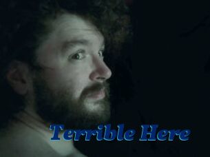 Terrible_Here