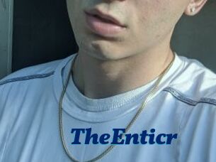 TheEnticr