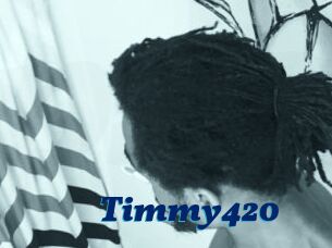 Timmy420