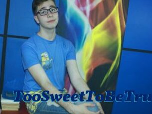TooSweetToBeTrue