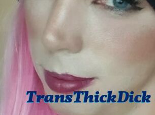 TransThickDick