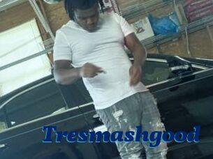 Tresmashgood