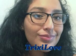 TrixiLove