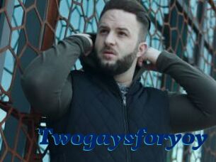 Twogaysforyoy