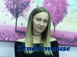 Tendermouse