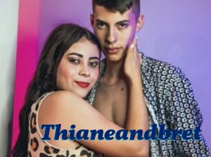 Thianeandbret