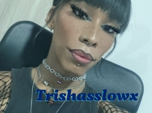 Trishasslowx