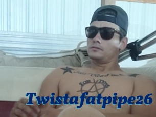 Twistafatpipe26