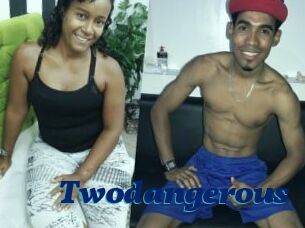 Twodangerous