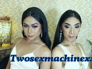 Twosexmachinexx